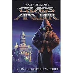 Chaos and Amber: Roger Zelazny's The Dawn of Amber (Roger Zelazny's dawn of amber) (Bk.2) by John Gregory Betancourt