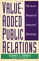 Value-Added Public Relations: The Secret Weapon of Integrated Marketing