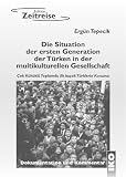 Die Situation der ersten Generation der Türken in der multikulturellen Gesellschaft. Dokumentation und Kommentar