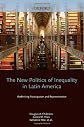 The New Politics of Inequality in Latin America: Rethinking Participation and Representation (Oxford Studies in Democratization)