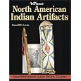 Warman's North American Indian Artifacts: Identification and Price Guide (North American... by  Russell Lewis