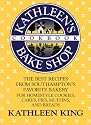 Kathleen's Bake Shop Cookbook: The Best Recipes from Southhampton's Favorite Bakery for Homestyle Cookies, Cakes, Pies, Muffins, and Breads