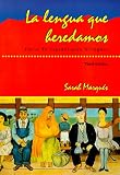 LA Lengua Que Heredamos: Curso De Espanol Para Bilingues