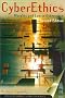 CyberEthics, Second Edition: Morality and Law in Cyberspace CyberEthics, Second Edition: Morality and Law in Cyberspace