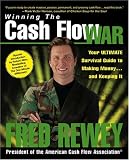 Winning the Cash Flow War: Your Ultimate Survival Guide to Making Money and Keeping It