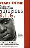 Ready to Die: The Story of Biggie Smalls Notorious B.I.G.