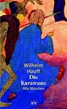 Die Karawane: M�rchen. Vollst�ndige Ausgabe