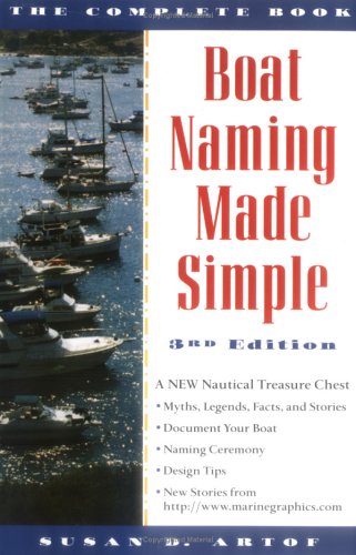 Boat Naming Made Simple: The Complete Book 3rd edtion (Boating Made Simple.)