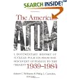 The American Atom: A Documentary History of Nuclear Policies from the Discovery of Fission to the Present, 1939-1984 by Robert C. Williams and Philip L. Cantelon