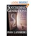 Succeeding Generations: Realizing the Dream of Families in Business
