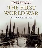 The First World War: New Illustrated Edition