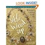 All Wired Up: Wire Techniques for the Beadworker and Jewelry Maker (Beadwork How-To series)