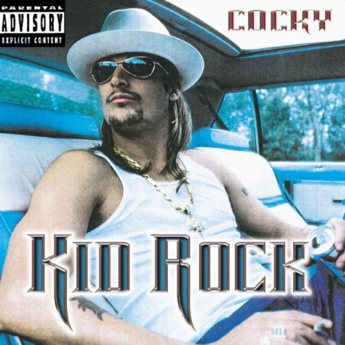 Album Version): Kid Rock kid rock cocky. Album Version): Kid Rock