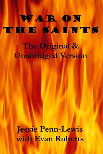War on the Saints (The Original & Unabridged Edition): A Text Book on the Work of Deceiving Spirits Among The Children of God, and A Way of Deliverance under Angelology in The Books Store