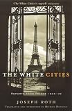 The White Cities: Reports from France 1925-1939