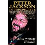 Peter Jackson In Perspective: The Power Behind Cinema's The Lord Of The Rings. A Look At Hollywood's Take On Tolkien's Epic Tale. book cover