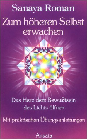 Zum h�heren Selbst erwachen