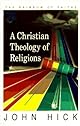 A Christian Theology of Religions: The Rainbow of Faiths