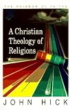 A Christian Theology of Religions: The Rainbow of Faiths