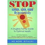 stop adhd add odd hyperactivity a drugless family guide to optimal health