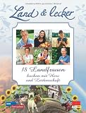 Produkt-Bild: Land & Lecker - 18 Landfrauen kochen mit Herz und Leidenschaft