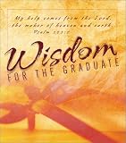 Wisdom for the Graduate