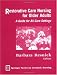 Restorative Care Nursing for Older Adults: A Guide for All Care Settings (Springer Series on Geriatric Nursing)