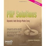 PHP Solutions: Dynamic Web Design Made Easyby David Powers