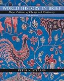 World History in Brief: Major Patterns of Change and Continuity, Single Volume Edition (5th Edition)