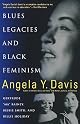 Blues Legacies and Black Feminism: Gertrude "Ma" Rainey, Bessie Smith, and Billie Holiday (Vintage)