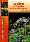 Le d�cor de l'aquarium : Tout le paysage de l'aquarium