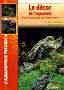 Le d�cor de l'aquarium : Tout le paysage de l'aquarium