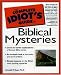 Complete Idiot's Guide to Biblical Mysteries
