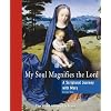 My Soul Magnifies the Lord: A Scriptural Journey with Mary