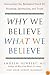 Why We Believe What We Believe: Uncovering Our Biological Need for Meaning, Spirituality, and Truth