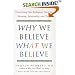 Why We Believe What We Believe: Uncovering Our Biological Need for Meaning, Spirituality, and Truth