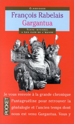 Gargantua - classiques texte intégral + les clés de l'oeuvre