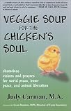 Books : Veggie Soup for the Chicken Soul: Shameless Visions & Prayers for World Peace, Inner Peace & Animal          Liberation
