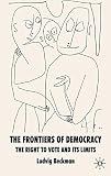 The frontiers of democracy : the right to vote and its limits