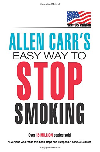 Allen Carr's Easy Way To Stop Smoking, by Allen Carr Allen Carr's Easy Way To Stop Smoking, by Allen Carr