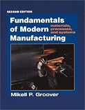Fundamentals of Modern Manufacturing: Materials, Processes, and Systems, 2nd Edition