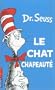 Le Chat Chapeaute = The Cat in the Hat (French Edition)
