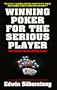 Winning Poker For The Serious Player