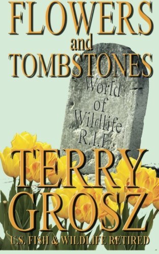 Flowers and Tombstones of a Conservation Officer: Volume 1: Struggles Won And Lost