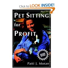 Pet Sitting for Profit: A Complete Manual for Professional Success (Howell reference books)