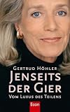 Jenseits der Gier: Vom Luxus des Teilens - Gertrud H&ouml;hler