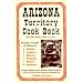 Arizona Territory Cookbook: Recipes from 1864 to 1912