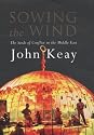 Sowing the Wind: The Seeds of Conflict in the Middle East