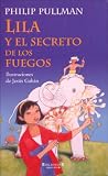Lila y el secreto de los fuegos (La Escritura Desatada)