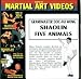 Shaolin Five Animals